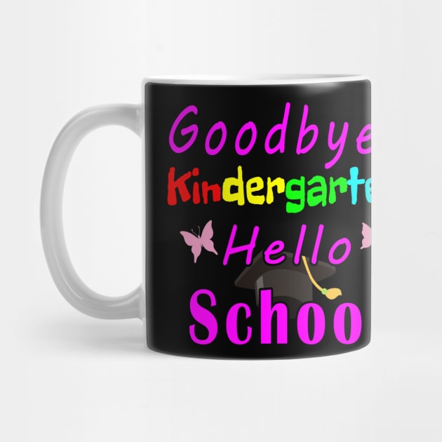 Goodbye Kindergarten Hello School Girl by Mamon